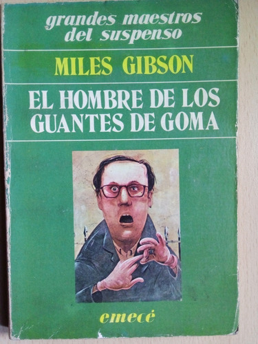 El Hombre De Los Guantes De Goma Miles Gibson A99