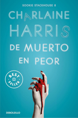 Libro: De Muerto En Peor (sookie Stackhouse 8). Harris, Char