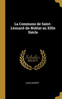 Libro La Commune De Saint-lã©onard-de-noblat Au Xiiie Siã...