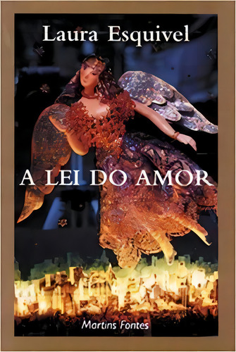 A Lei Do Amor, De Esquivel, Laura. Editora Martins Fontes - Selo Martins Em Português