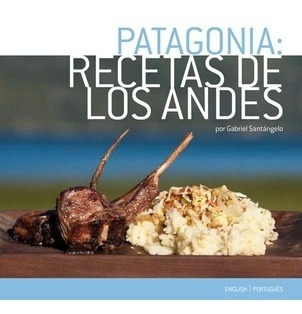 Patagonia Recetas De Los Andes - Patagonia