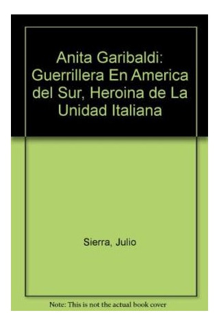 Libro Anita Garibaldi Guerrillera En America Del Sur Heroina