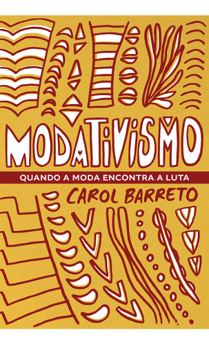 Modativismo: Quando A Moda Encontra A Luta, De Carol Barreto. Editorial Paralela, Tapa Mole, Edición 1 En Português, 2024