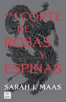 Comprar UNA CORTE DE ROSAS Y ESPINAS 01: UNA CORTE DE ROSAS Y ESPINAS, de Sarah J. Maas. Editorial CROSS BOOKS en español