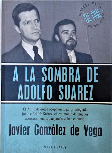 A La Sombra De Adolfo Suarez - Javier Gonzalez De Vega - P&j