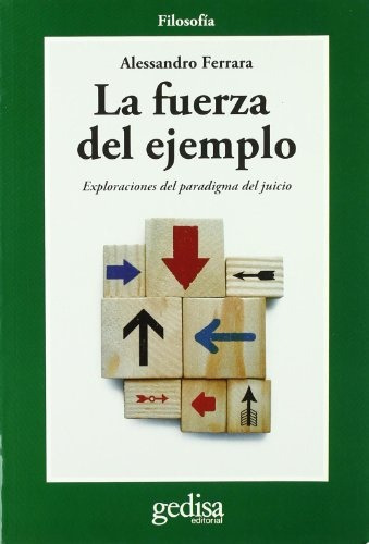 Fuerza Del Ejemplo, La, de Ferrara, Alessandro. Editorial Gedisa, tapa blanda en español