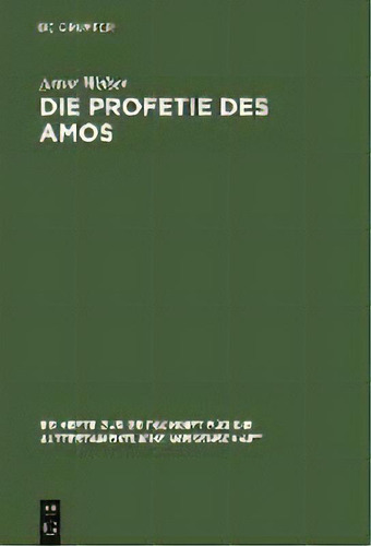 Die Profetie Des Amos, De Artur Weiser. De Gruyter, Vol. 1. Editorial De Gruyter, Tapa Dura En Alemán