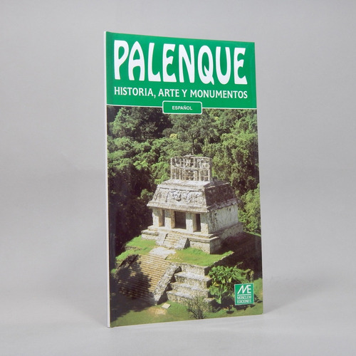 Palenque Historia Arte Y Monumentos Conaculta 2001 