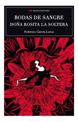 Bodas De Sangre, Doña Rosita La Soltera, De García Lorca, Federico. Editorial Mestas Ediciones, Tapa Blanda, Edición 1 En Español, 2018