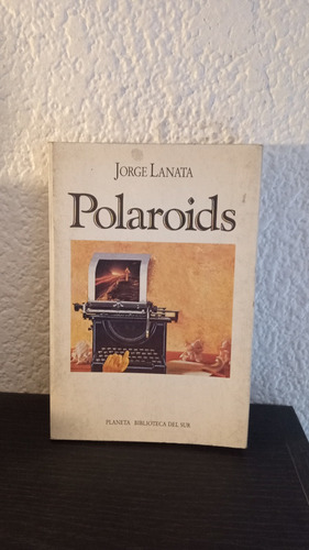 Polaroids - Jorge Lanata