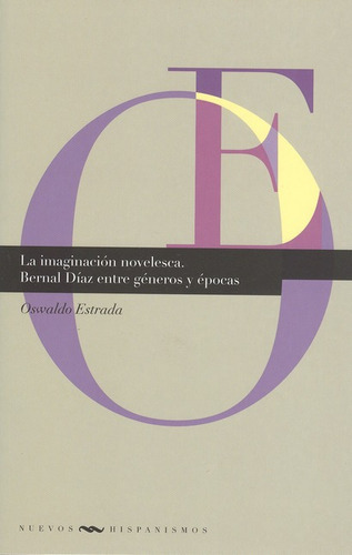 Imaginación Novelesca. Bernal Díaz Entre Géneros Y Épocas, L