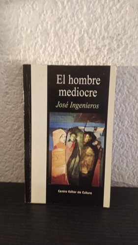 El Hombre Mediocre (cec) - Jose Ingenieros