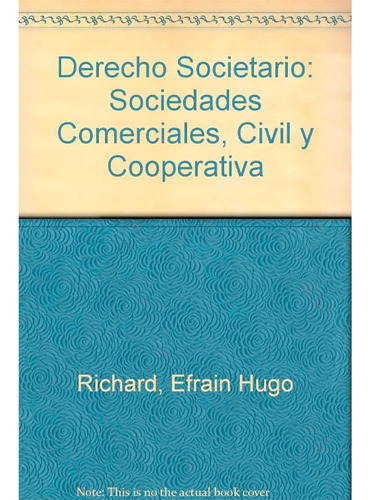 Derecho Societario. Sociedades Comerciales, Civil Y Cooperativa. 2 Volumenes. 2/ed., De Richard. Editorial Astrea, Tapa Blanda En Español, 2007