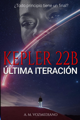 Libro: Kepler 22b: Última Iteración (spanish Edition)