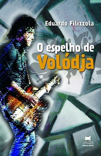 O Espelho De Volódja, De Eduardo Filizzola. Editora Batel Em Português