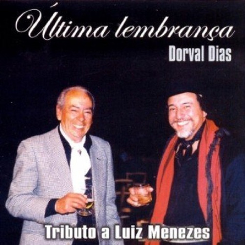 Cd - Dorval Dias - Canta Luiz Menezes - A Ultima Lembrança