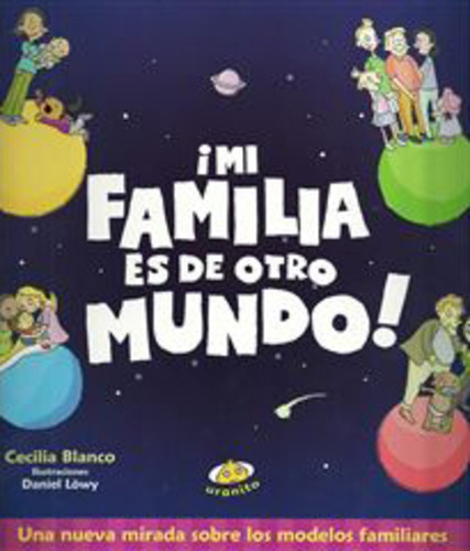 Mi Familia Es De Otro Mundo! - Cecilia; Lowy Daniel Blanco