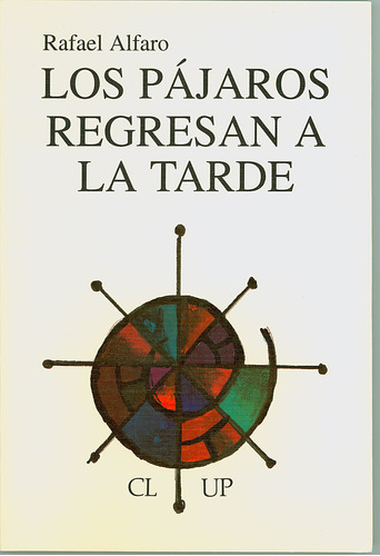 Libro Los Pã¡jaros Regresan A La Tarde - Alfaro, Rafael
