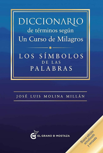 Diccionario De Términos Según Un Curso De Milagros - Molina