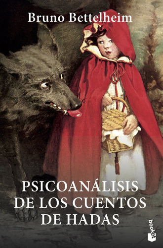 Psicoanálisis De Los Cuentos De Hadas - Bruno Bettelheim