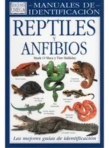 Comprar Reptiles Y Anfibios.manual Identificacion - O'shea, Mark Y H