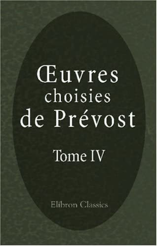 Libro: Libro: Oeuvres Choisies De Prévost: Tome 4. Histoire