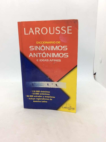 Diccionario De Sinónimos Y Antónimos - Larousse - 2004