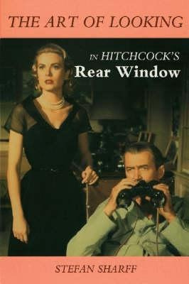 The Art Of Looking In Hitchcock's Rear Window - Stefan Sh...