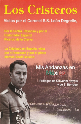 Mis Andanzas En Mexico - Leon Degrelle / Cristeros Cristiada