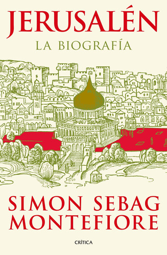 Jerusalén: La biografía, de Simon Sebag Montefiore. Serie Fuera de colección, vol. 0. Editorial Crítica México, tapa pasta blanda, edición 1 en español, 2019