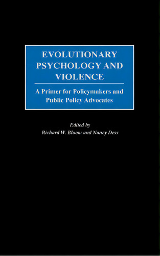Evolutionary Psychology And Violence, De Richard W. Bloom. Editorial Abc Clio, Tapa Dura En Inglés