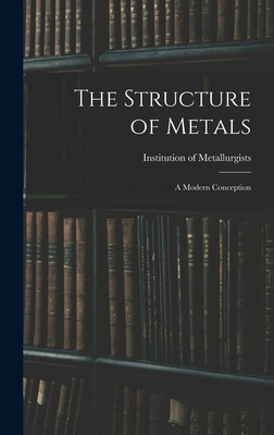 Libro The Structure Of Metals; A Modern Conception - Inst...