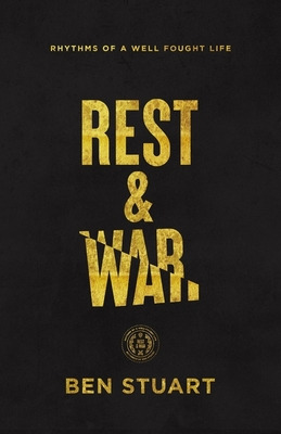 Libro Rest And War: Rhythms Of A Well-fought Life - Stuar...