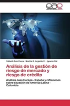 Comprar Analisis De La Gestion De Riesgo De Mercado Y Riesgo De Cred