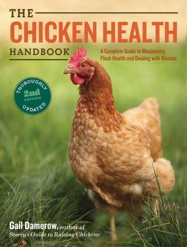 Chicken Health Handbook, 2nd Edition, De Gail Damerow. Editorial Storey Publishing Llc, Tapa Blanda En Inglés, 2015