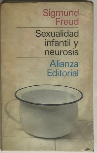 Sigmund Freud, Sexualidad Infantil Y Neurosis  Rb2