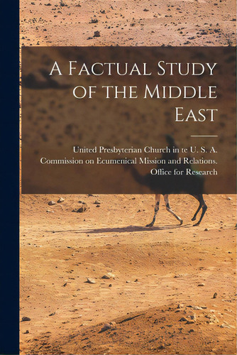A Factual Study Of The Middle East, De United Presbyterian Church In Te U S. Editorial Hassell Street Pr, Tapa Blanda En Inglés