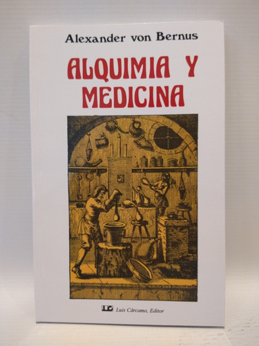 Alquimia Y Medicina Alexander Von Bernus Luis Cárcamo