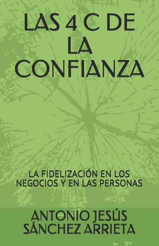 Libro: Las 4 C De La Confianza: La Fidelización En Los...