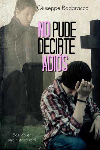 Libro: No Pude Decirte Adios (homoamantes) (spanish Edition)