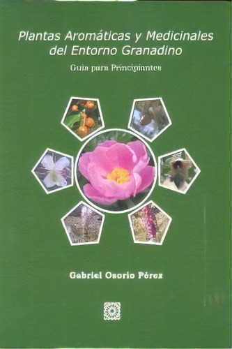 Plantas Aromaticas Y Medicinales Entorno Granadino, De Osorio Perez,gabriel. Editorial Comares En Español