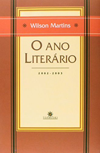 Libro Ano Literario O 2002 2003 De Wilson Martins Topbooks