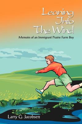 Libro Leaning Into The Wind: Memoirs Of An Immigrant Prai...
