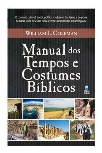 Manual Dos Tempos E Costumes Bíblicos | William L. Coleman