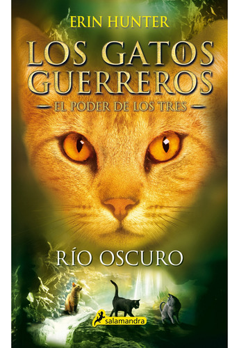 Río Oscuro ( Los Gatos Guerreros / El Poder De Los Tres 2)
