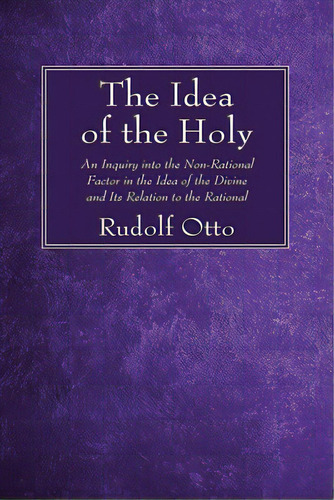 The Idea Of The Holy, De Otto, Rudolf. Editorial Wipf & Stock Publ, Tapa Dura En Inglés