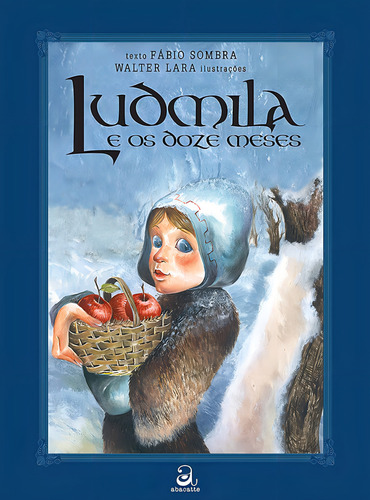 Ludmila e os doze meses, de Sombra, Fábio. Editorial Abacatte, capa mole em português, 2012