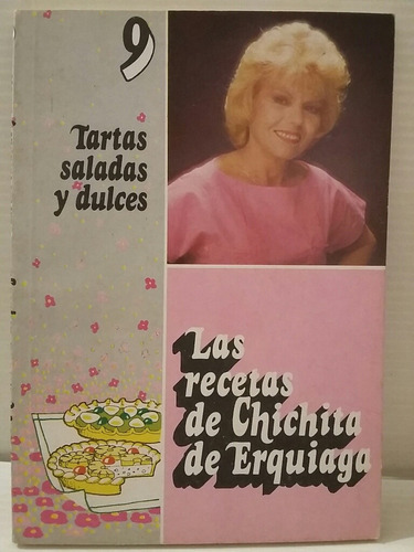 Las Recetas De Chichita De Erquiaga. No.9 Tartas.