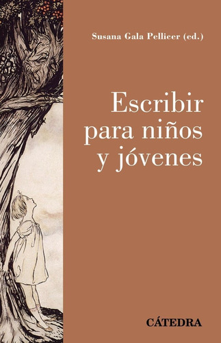 Escribir Para Niãâos Y Jovenes, De Gala Pellicer, Susana. Editorial Ediciones Catedra, Tapa Blanda En Español