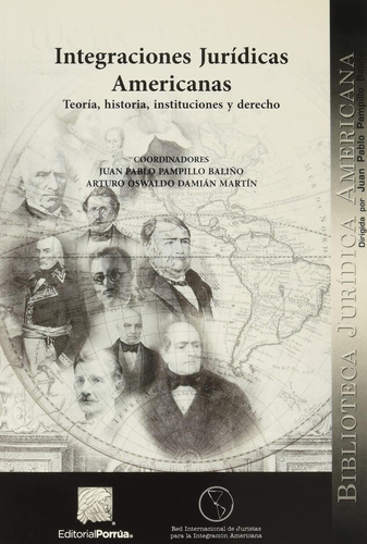 Integraciones jurídicas americanas: No, de Pampillo Baliño, Juan Pablo Damián Martín., vol. 1. Editorial Porrua, tapa pasta blanda, edición 1 en español, 2017